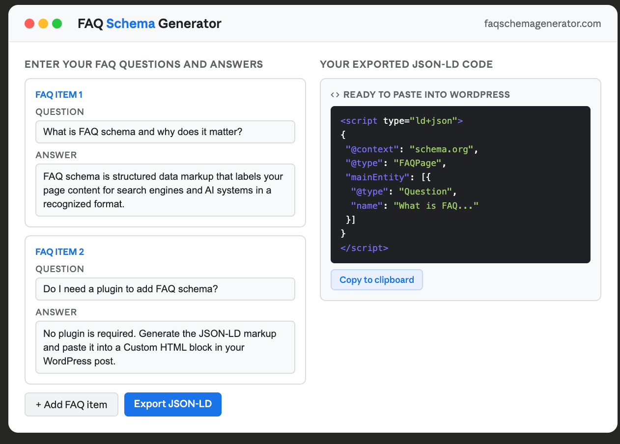 FAQ Schema Generator tool interface showing two FAQ questions and answers entered on the left panel with the exported JSON-LD structured data code displayed on the right panel ready to copy and paste into WordPress